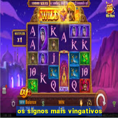 os signos mais vingativos